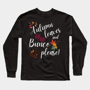 Autumn Leaves and Bunco Please Dice Game Night Long Sleeve T-Shirt